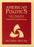 American Politics: Core Argument/Current Controversy 0130879193 Book Cover