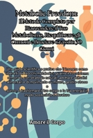 Metabolic Freedom: Una guida scientifica e pratica che ti insegna come liberarti dai blocchi metabolici, guarire il tuo sistema ormonale con strategie ... il tuo corpo e la tu (Italian Edition) B0F9PWKR4M Book Cover