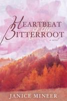 Heartbeat of the Bitterroot 1462120296 Book Cover