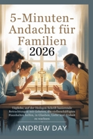 5-Minuten-Andacht für Familien 2026: Tägliche, auf der Heiligen Schrift basierende Betrachtungen mit Gebeten, die vielbeschäftigten Haushalten helfen, in Glauben, Liebe und Einheit zu wachsen B0FWQNHFSY Book Cover