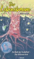 Der Lebensbaum: Die Stadt der Dunkelheit - Das verlorene Kind (German Edition) 399146246X Book Cover