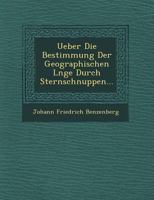 Ueber Die Bestimmung Der Geographischen L Nge Durch Sternschnuppen... 124965209X Book Cover