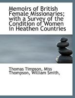 Memoirs Of British Female Missionaries... 1010436457 Book Cover