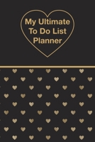 My Ultimate To Do List Planner: Vertical Weekly Spread Views And Day Of The Week For Daily Work Family Life Task Tracker Small Notebook Size Black Gold Hearts Pattern Cover 1705889778 Book Cover