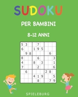 Sudoku per Bambini 8-12 Anni: 200 Sudoku per Bambini di 8-12 Anni - Con suggerimenti e soluzioni B086Y6HP57 Book Cover