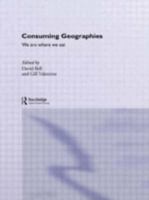 Consuming Geographies: We Are Where We Eat 0415137683 Book Cover