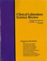 Clinical Laboratory Science Review: A Bottom Line Approach 0967043417 Book Cover