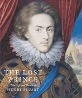 The Lost Prince: Henry Prince of Wales 1855144581 Book Cover