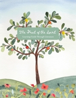 The Fruit of the Spirit Learning Guide Through Literature B0GSXL7R2P Book Cover