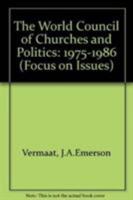 The World Council of Churches and Politics: 1975-1986 0932088309 Book Cover