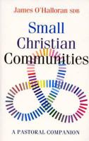 Small Christian Communities: A Pastoral Companion 1570750777 Book Cover