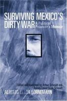 Surviving Mexico's Dirty War: A Political Prisoner's Memoir (Voices of Latin American Life) 1592134238 Book Cover