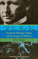 The One Best Way: 4frederick Winslow Taylor and the Enigma of Efficiency 0140260803 Book Cover