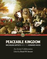 Peaceable Kingdom: Michigan Artists Reply to Edward Hicks (Impromptu Series) 1949285006 Book Cover