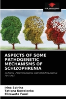 ASPECTS OF SOME PATHOGENETIC MECHANISMS OF SCHIZOPHRENIA: CLINICAL-PSYCHOLOGICAL AND IMMUNOLOGICAL FEATURES 6204051105 Book Cover