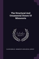 The Structural And Ornamental Stones Of Minnesota... 1340888009 Book Cover