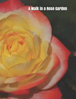 A Walk in a Rose Garden: A senior reader picture book for memory care / dementia care 1793850143 Book Cover