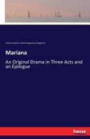 Mariana: An Original Drama in Three Acts and an Epilogue 1144268257 Book Cover