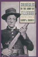 Soldiering in the Army of Tennessee: A Portrait of Life in a Confederate Army 0807820040 Book Cover