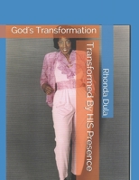 Transformed By HIS Presence: God's Transformation 1973243733 Book Cover