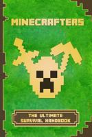Minecrafters the Ultimate Survival Handbook: Spectacular All-In-One Minecraft Game Guide. an Unofficial Minecraft Book 1798678993 Book Cover