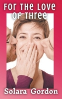 For the Love of Three B0CFWTT7HF Book Cover