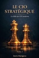 Le CIO Stratégique: La Bible du CIO Moderne (French Edition) B0GDVP4F5Y Book Cover
