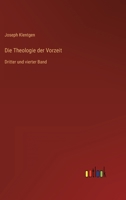 Die Theologie Der Vorzeit 3846020729 Book Cover