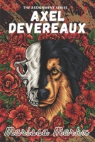 Axel Devereaux: a dark college romcom series (The assignment serie) B0GS294MKZ Book Cover