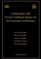 Collaboration with African Traditional Healers for the Prevention of Blindness 9810243774 Book Cover
