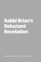 Rabbi Brian's Reluctant Revelation 1088032796 Book Cover