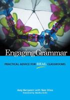 Engaging Grammar: Practical Advice for Real Classrooms 0814123384 Book Cover