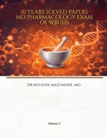 10 Years Solved Papers MD Pharmacology Exam of WBUHS B0GWK3TRYK Book Cover