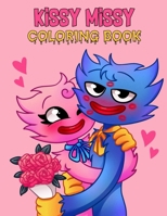 Kissy Missy Coloring book: 60+ Fun Coloring Pages Featuring Your Favorite Characters Poppy Playtime, Huggy Wuggy, Kissy Missy, Book for Kids, Boys, Girls B09SP8JLRV Book Cover