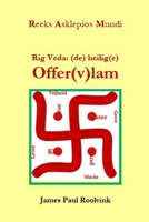 Rig Veda: (de) heilig(e) Offer(v)lam (Reeks Asklepios Mundi) (Dutch Edition) B0DR5YJQKL Book Cover