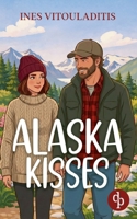 Alaska Kisses Eine cozy Fake Dating Romance in charmantem Kleinstadt-Setting (German Edition) 3690905834 Book Cover