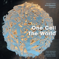 One Cell, The World: Climate Action Art & Research Catalogue 103919107X Book Cover