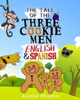 The Tale of the Three Cookie Men - English & Spanish: Children's Picture Book (Bilingual Version) 1653759569 Book Cover