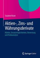 Aktien-, Zins- Und Wahrungsderivate: Markte, Einsatzmoglichkeiten, Bewertung Und Risikoanalyse 3834943037 Book Cover