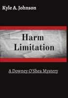 Harm Limitation: A Downey O'Shea Mystery 1735341843 Book Cover