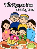 T?t Nguyên Ðán Coloring Book: Children can celebrate and learn about T?t with this fun coloring book 1966274076 Book Cover