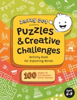 Zazzy Dot Presents Puzzles & Creative Challenges: Activity Book for Exploring Minds Ages 6-9 (Zazzy Dot Activity Books) B0CL9DRG98 Book Cover