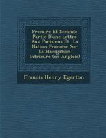 Première et Seconde Partie d'une Lettre aux Parisiens et à la Nation Françoise sur la Navigation Intérieure 1288128118 Book Cover