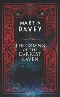 The Coming of the Darkest Raven 1739461118 Book Cover