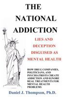 The National Addiction: Lies and Deception Disguised as Mental Health 0615661297 Book Cover