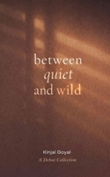 between quiet and wild B0GY8SCDM5 Book Cover