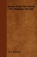 Stories From The Course - The Humours Of Golf 144552435X Book Cover