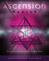Ascension Magick: Ritual, Myth & Healing for the New Aeon 0738710474 Book Cover