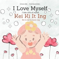 I Love Myself (I take care of myself)| Kei Ki It Ing(kei leh kei ki keem ing) B0FPBL7ZZ7 Book Cover