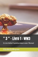 '' 3 '' - Livre 1: WW3: Et si les Vieilles Prophéties étaient vraies ? (Roman) B0BSJ6HVS7 Book Cover